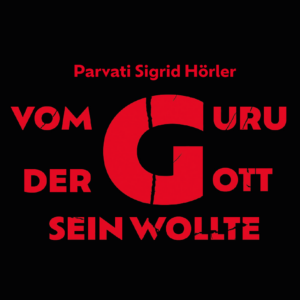 Vom Guru der Gott sein wollte 5